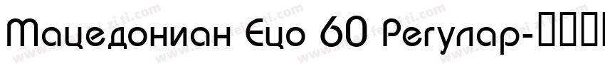 Macedonian Eco 60 Regular字体转换